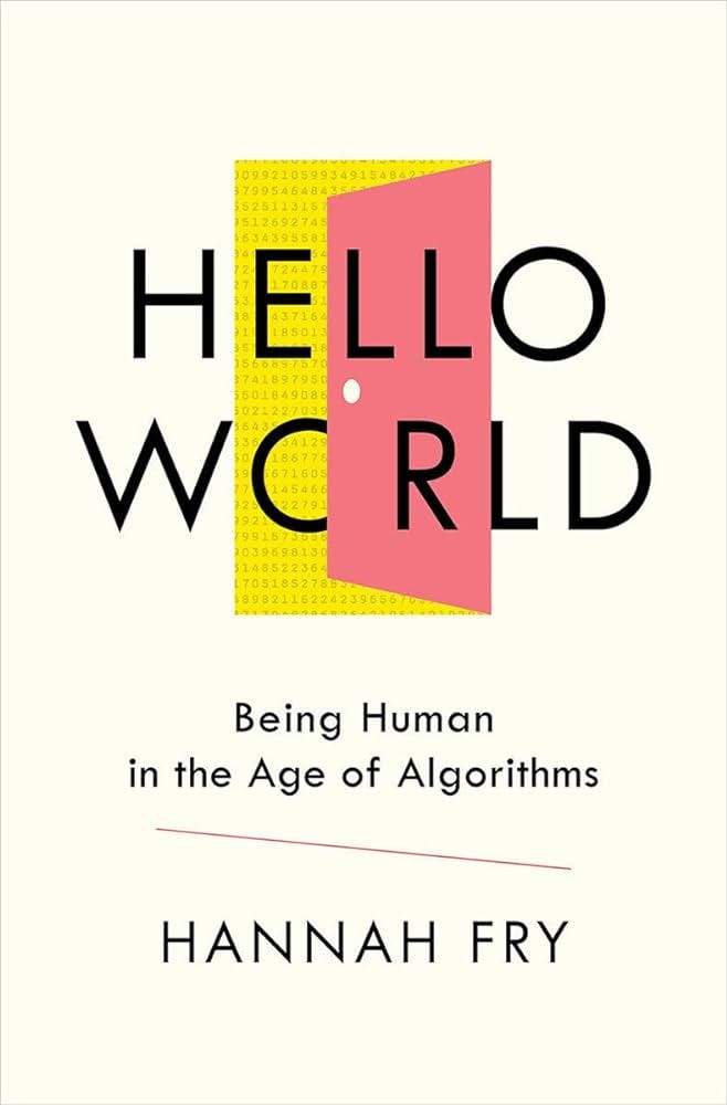 Hello World: Being Human in the Age of Algorithms: 9780393634990: Computer  Science Books @ Amazon.com