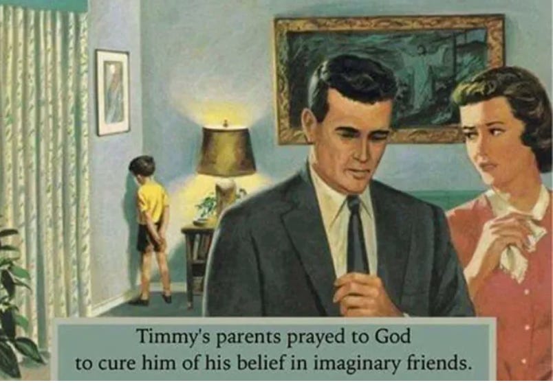 1950s couple looking at son who stands facing the wall in time out with caption "Timmy's parents prayed to god to cure him of his belief in imaginary friends"