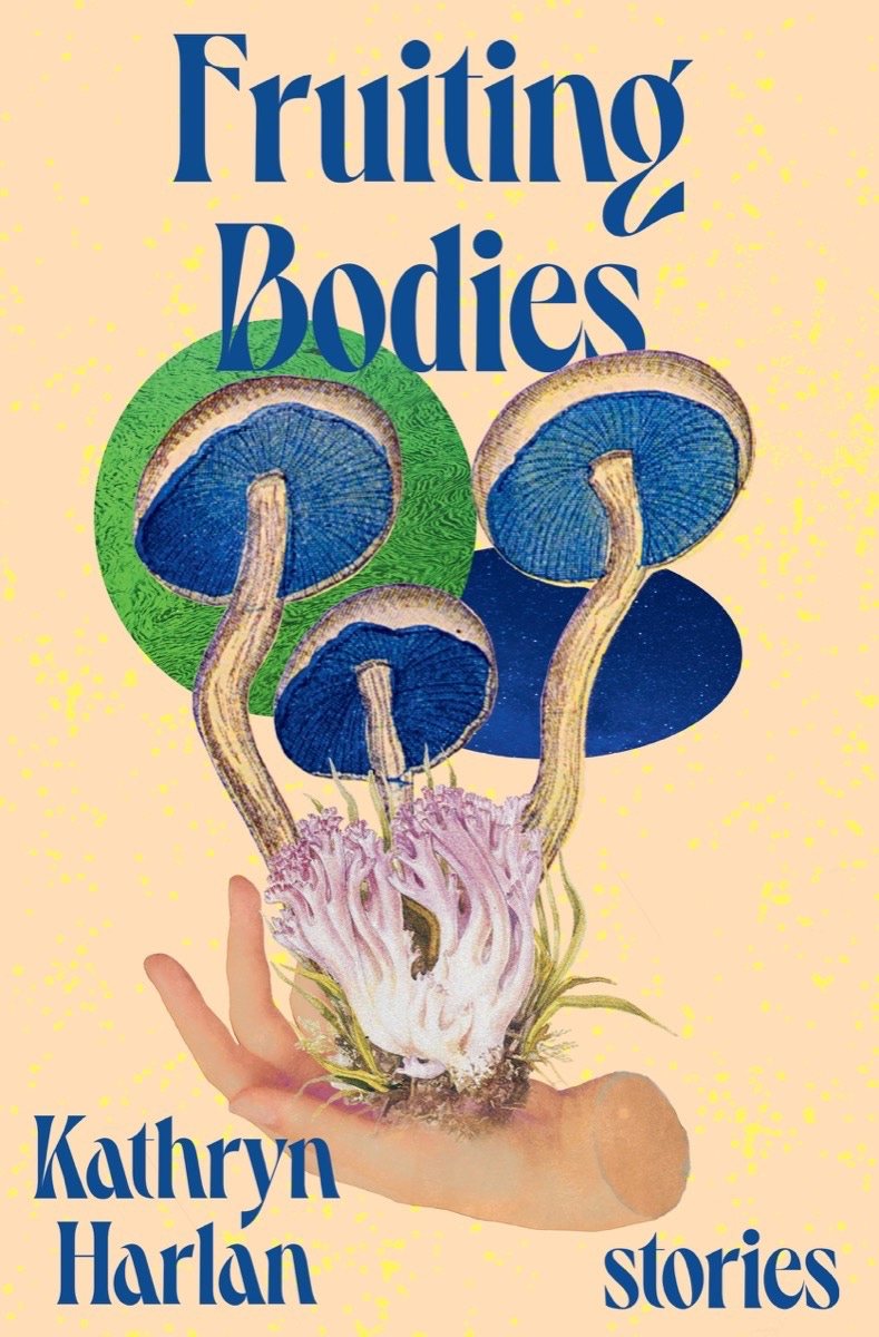 Book cover for Fruiting Bodies by Kathryn Harlan