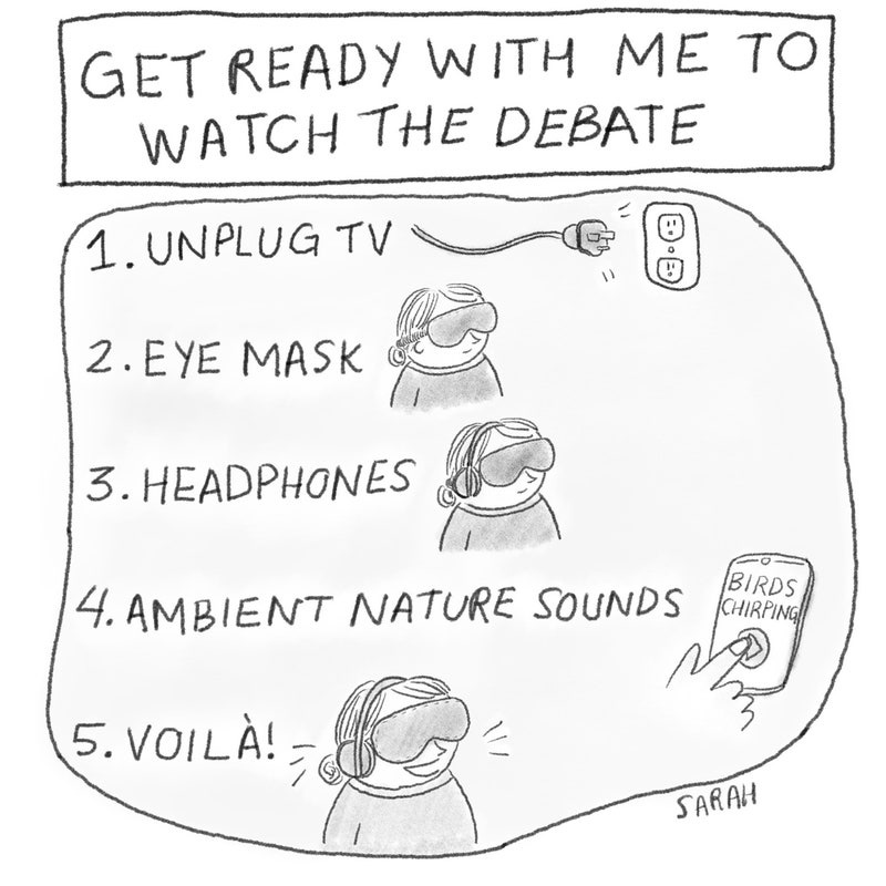 The heading reads “Get Ready with Me to Watch the Debate.” Below, readers are told to unplug the TV, put on an eye mask and headphones, and listen to ambient nature sounds.