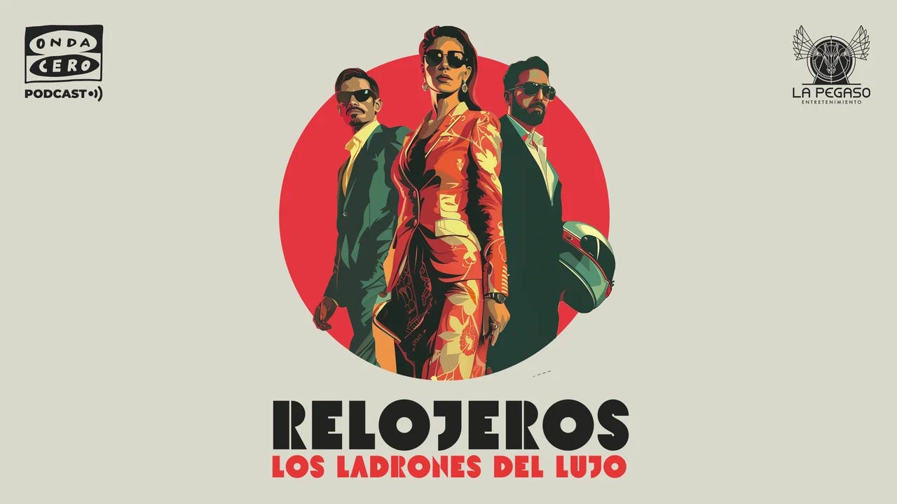 Onda Cero Podcast estrena 'Relojeros', una investigación internacional  sobre las bandas de ladrones de relojes de lujo | Onda Cero Radio