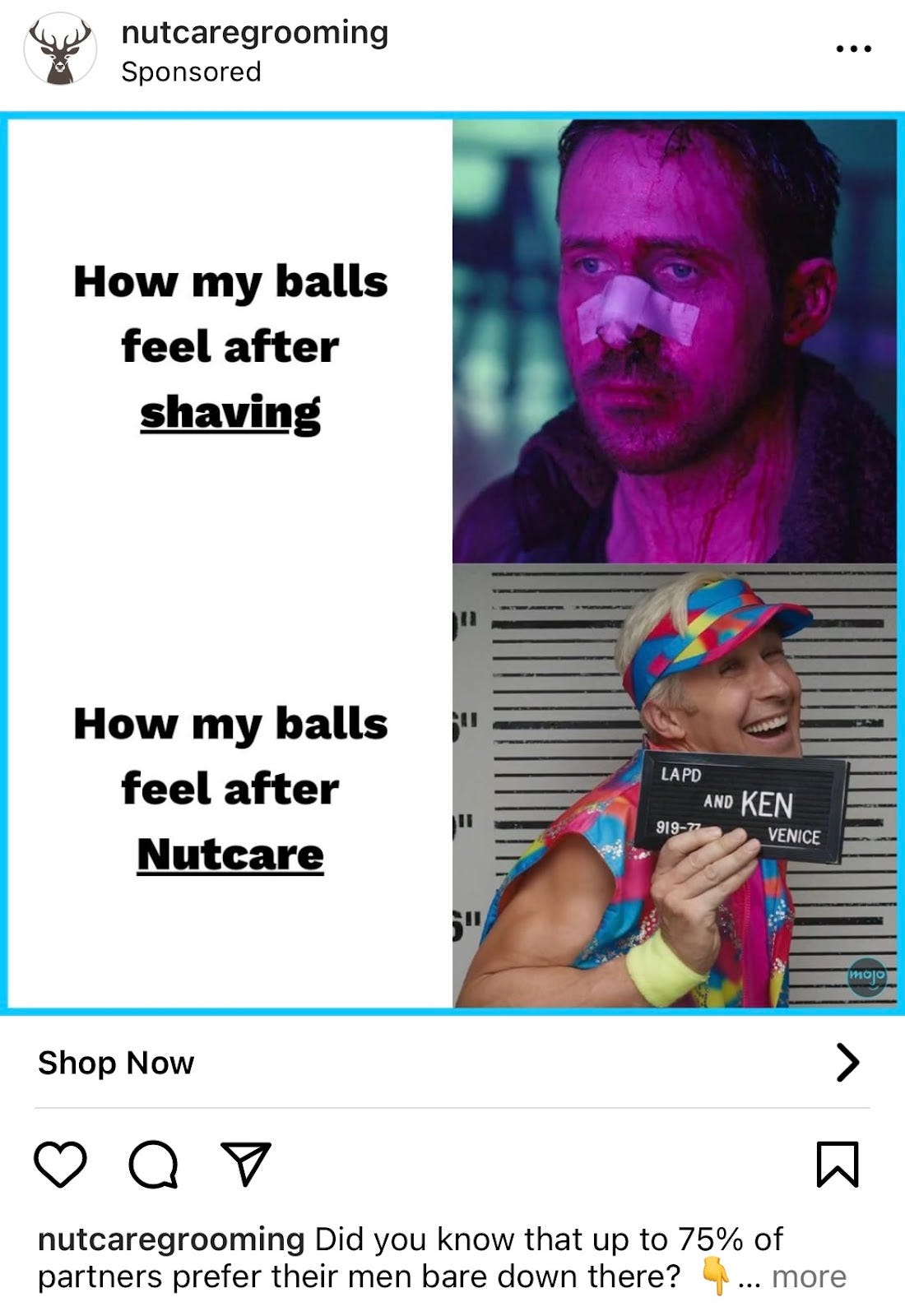 An Instagram ad from “nutcaregrooming” with a before and after meme format using Ryan Gosling looking sad from Blade Runner and Ryan Gosling looking happy as Ken in Barbie. The before text is “how my balls feel after shaving.” The after text is “how my balls feel after Nutecare.” 