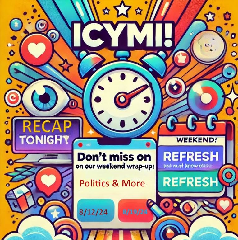 A colorful and vibrant promotional graphic for a weekend wrap-up. It features an alarm clock in the center with the text "ICYMI!" above it. Surrounding elements include icons like a calendar, heart, and eye, with phrases such as "Recap Tonight" and "Refresh." The text also includes "Politics & More" with dates "8/12/24" and "8/19/24.