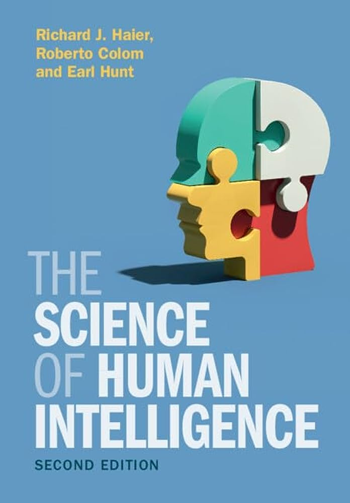 The Science of Human Intelligence : Richard J. Haier, Roberto Colom, Earl  Hunt: Amazon.co.uk: Books