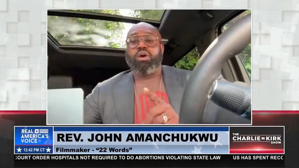 May be an image of 1 person, car and text that says 'REAL * AMERICA'S VOICE REV. JOHN AMANCHUKWU * 12:42 12CT T CT Filmmaker 22 Words" COURT ORDER HOSPITALS NOT REQUIRED to DO ABORTIONS VIOLATING STATE LAW THE CHARLIE CHARLIE-KIRK KIRK SHOW US HAS SPENT RECC'