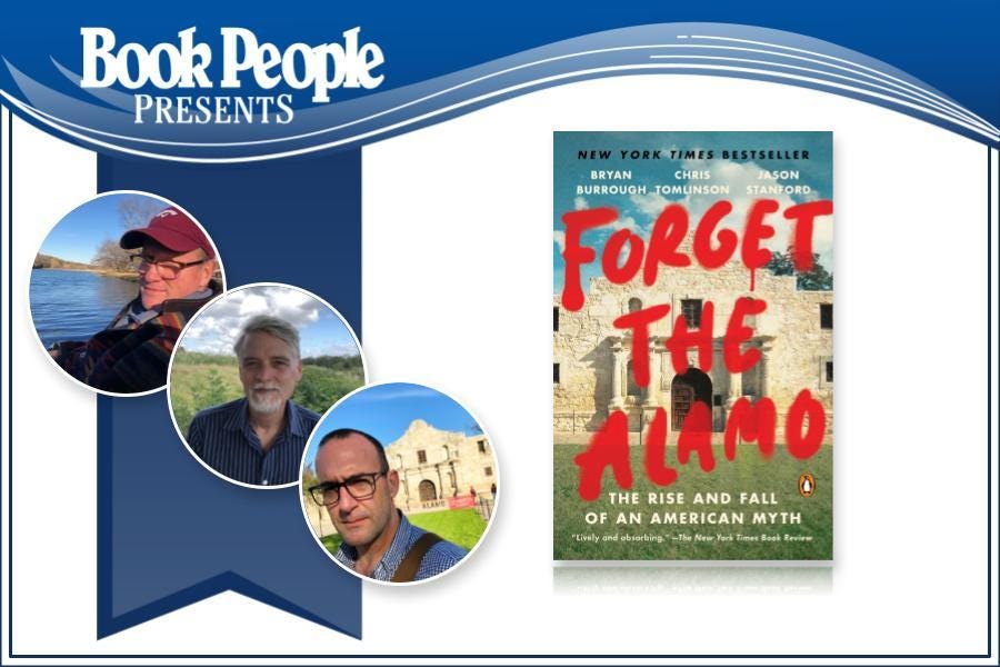 EVENT: BRYAN BURROUGH, CHRIS TOMLINSON, & JASON STANFORD - Forget the Alamo  | BookPeople