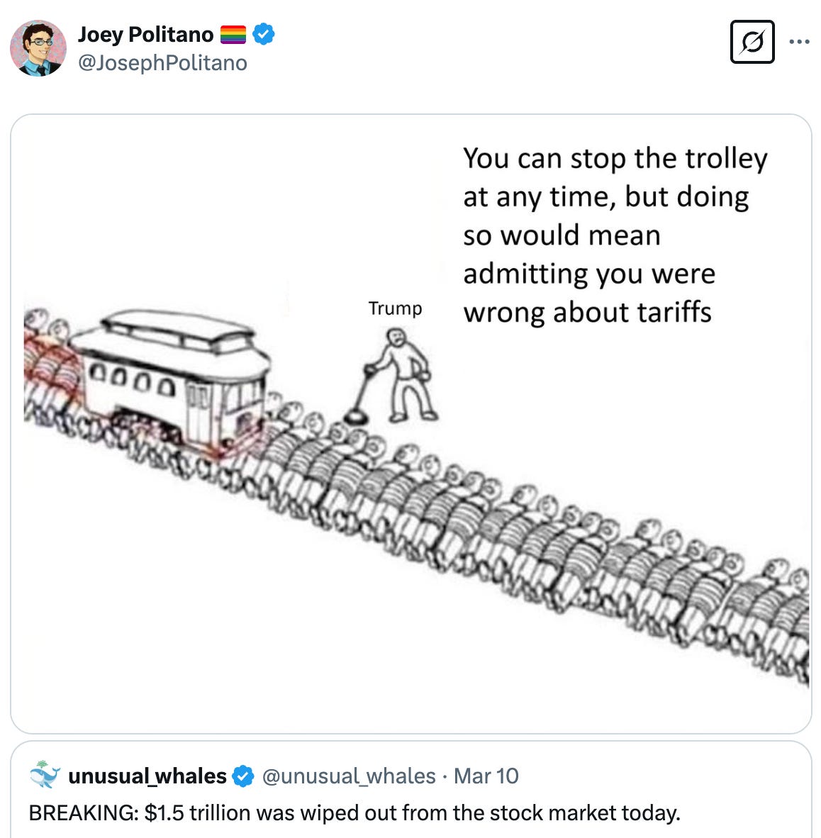   See new posts Conversation Joey Politano 🏳️‍🌈 @JosephPolitano Quote unusual_whales @unusual_whales · Mar 10 BREAKING: $1.5 trillion was wiped out from the stock market today.