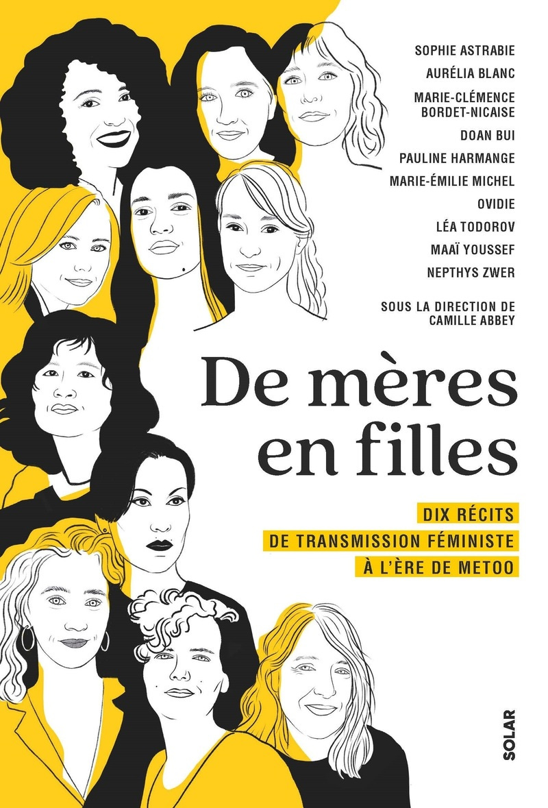 De mères en filles, 10 récits de transmission féministe à l'ère de #MeToo de  Sophie Astrabie,Aurélia Blanc,Marie-Clémence Bordet-Nicaise,Doan  Bui,Pauline Harmange,Marie-Émilie Michel,Ovidie,Léa Todorov,Maaï  Youssef,Nepthys Zwer - | Lisez.com