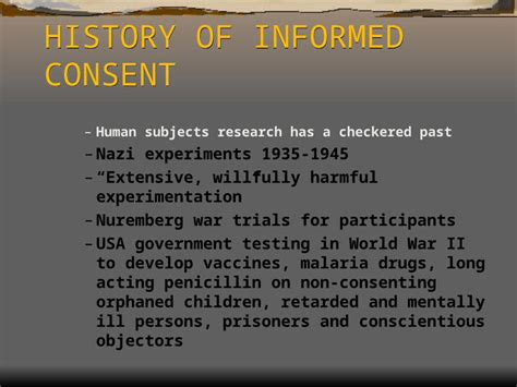 (PPT) HISTORY OF INFORMED CONSENT -Human subjects research has a checkered past -Nazi ...