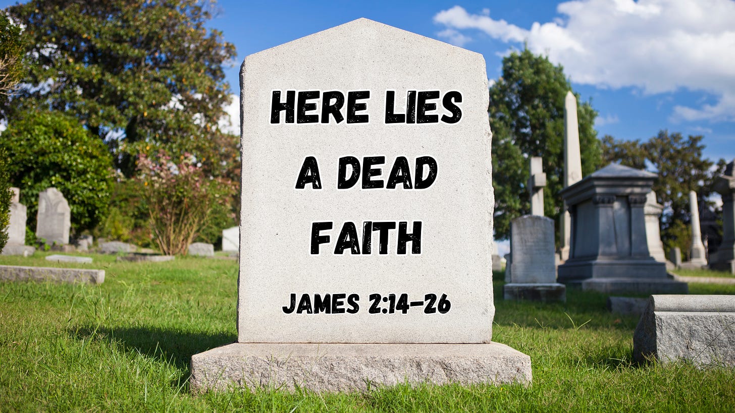 A tombstone with the words "Here Lies a Dead Faith" from James 2:14-26 on it.