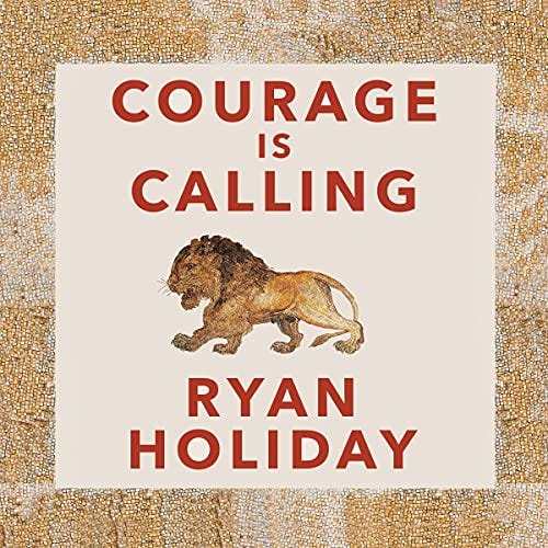 Courage Is Calling by Ryan Holiday - Audiobook - Audible.com