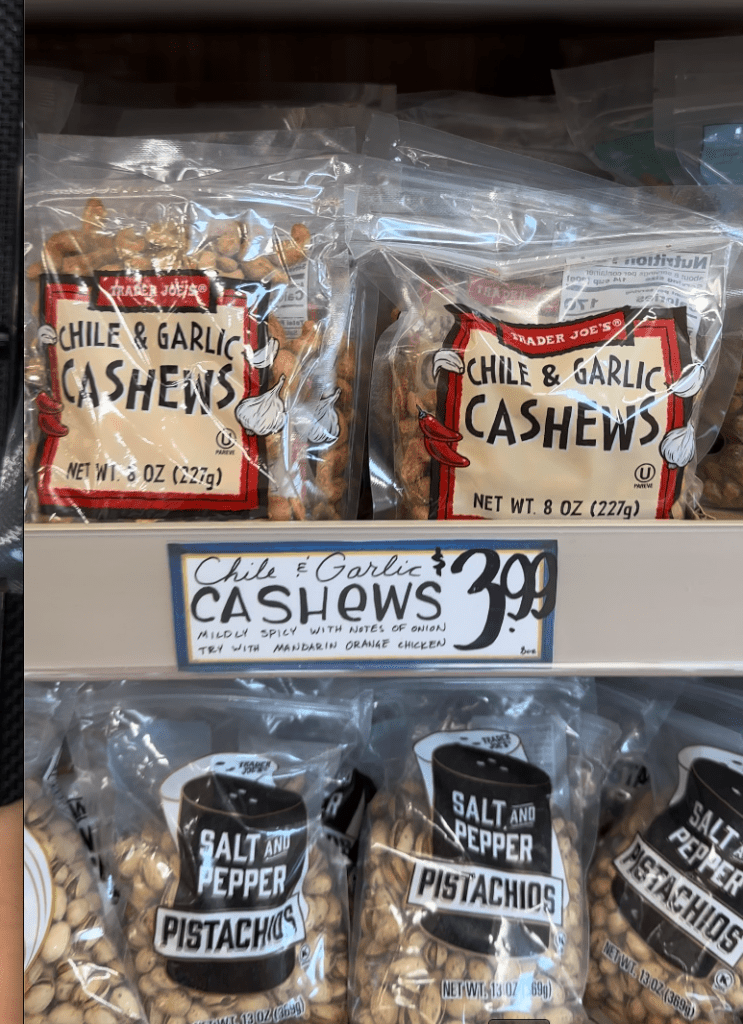 chile garlic cashews and salt and pepper pistachios  at trader joes