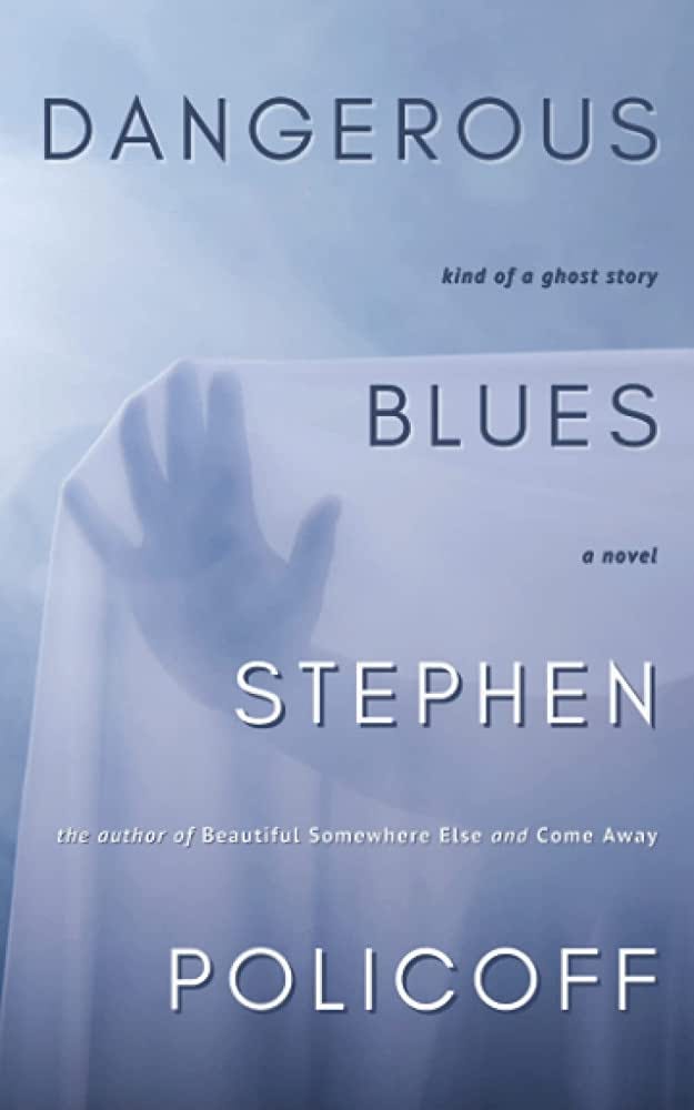 Dangerous Blues: Kind of a Ghost Story: Policoff, Stephen: 9798986245904:  Amazon.com: Books