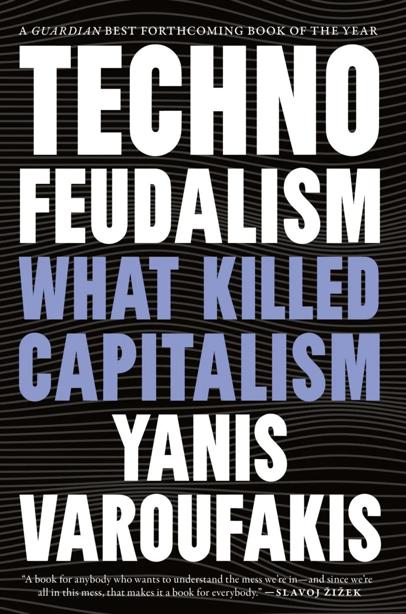 Technofeudalism: What Killed Capitalism by Yanis Varoufakis