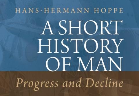 A Short History of Man by Hans-Hermann Hoppe