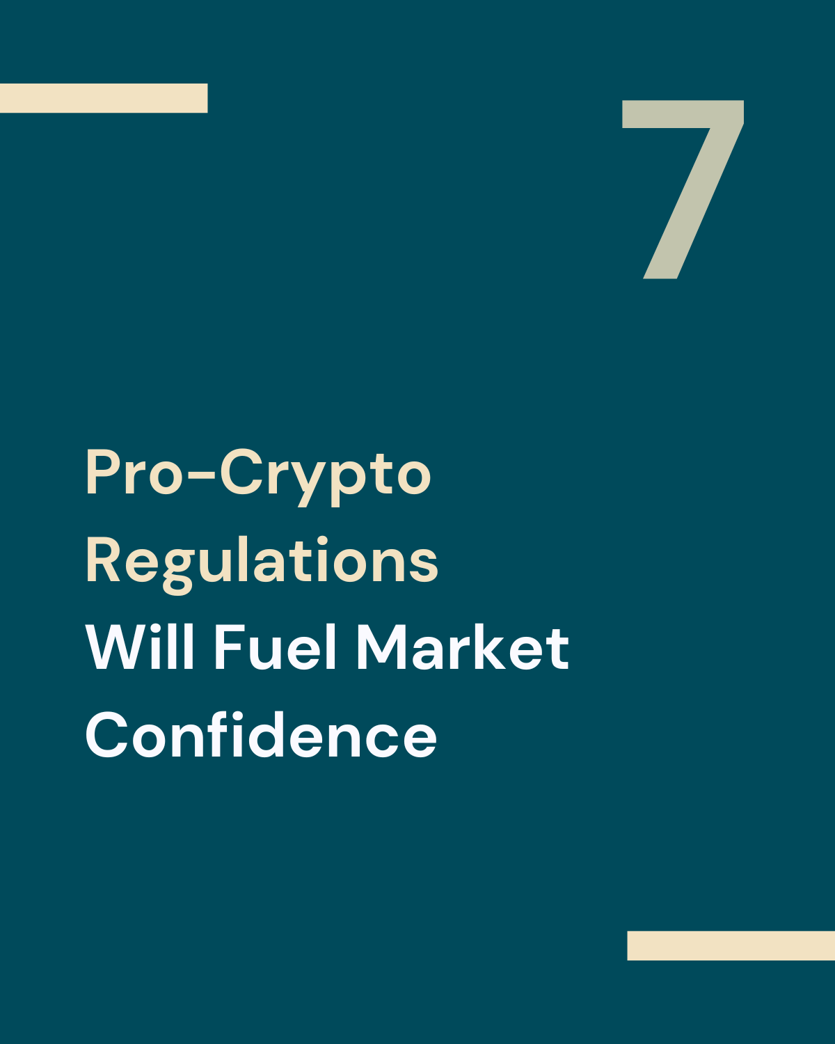 Slide titled 'Pro-Crypto Regulations Will Fuel Market Confidence' with a large number '7' and a clean, professional design.