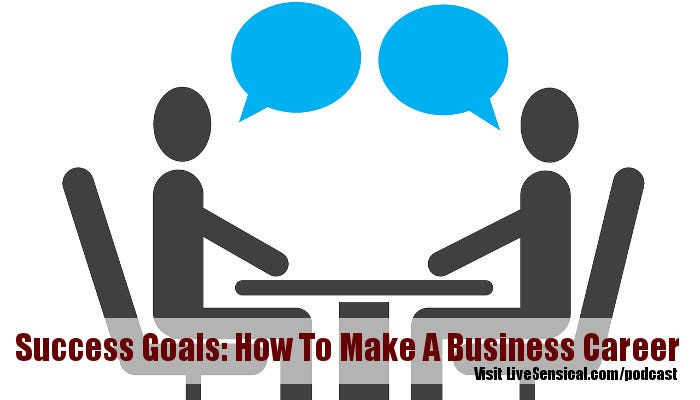 Success Goals: How to Make a Business Career