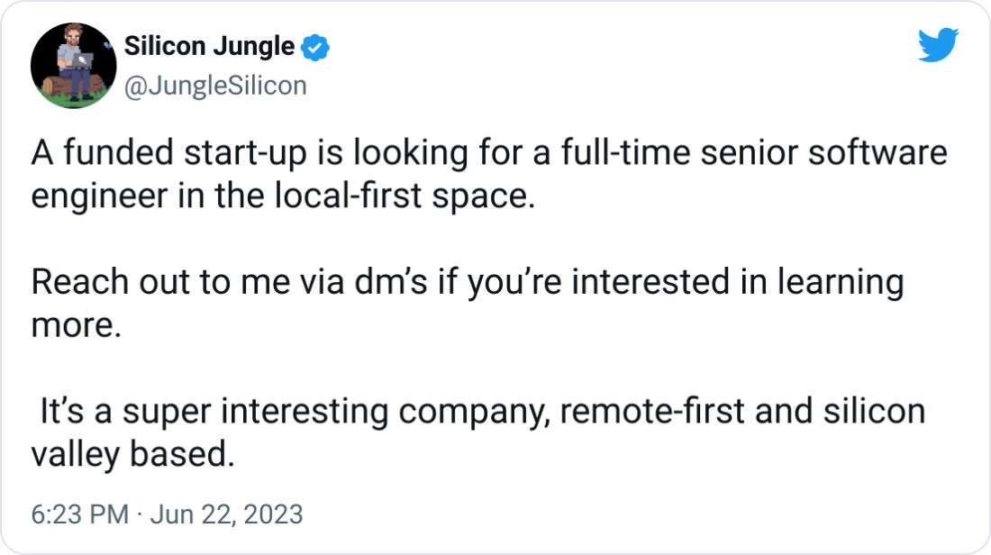 Silicon Jungle @JungleSilicon A funded start-up is looking for a full-time senior software engineer in the local-first space.  Reach out to me via dm’s if you’re interested in learning more.   It’s a super interesting company, remote-first and silicon valley based.