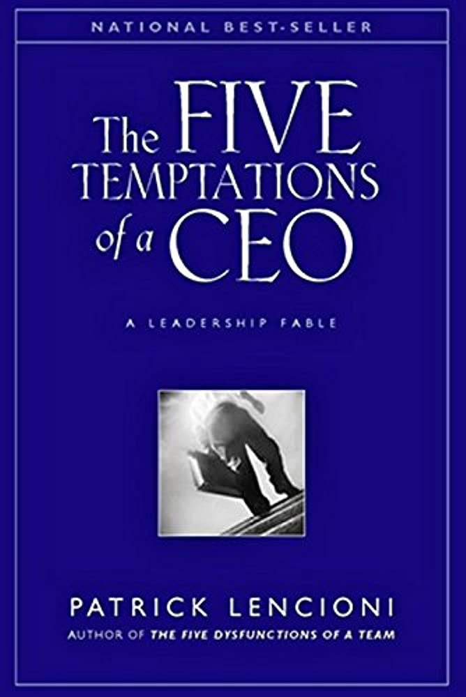 The Five Temptations of a CEO: Lencioni, Patrick M.: 9780787944339:  Amazon.com: Books