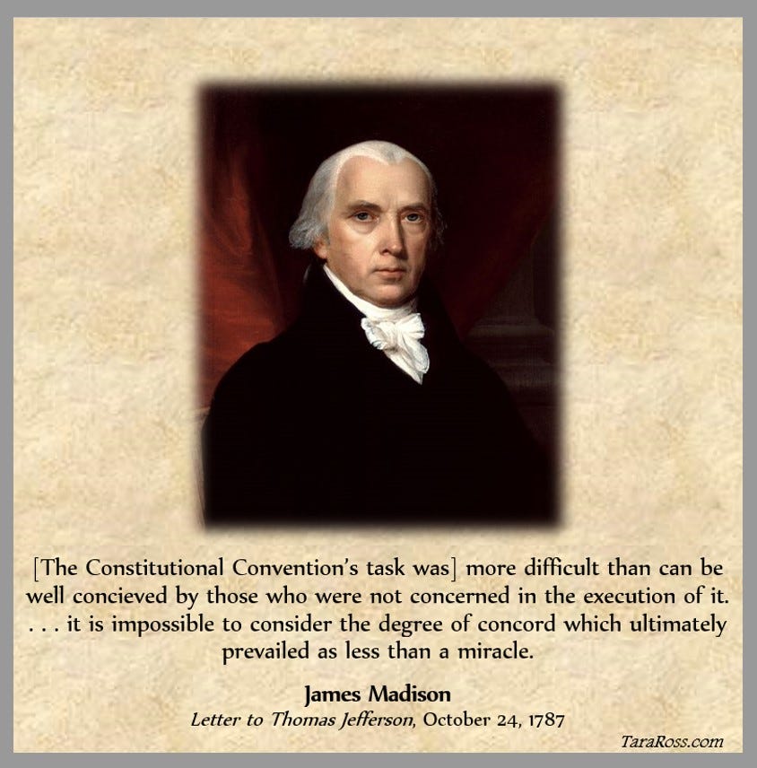 Madison's portrait with his quote: "[The Constitutional Convention’s task was] more difficult than can be well concieved by those who were not concerned in the execution of it. . . . it is impossible to consider the degree of concord which ultimately prevailed as less than a miracle."