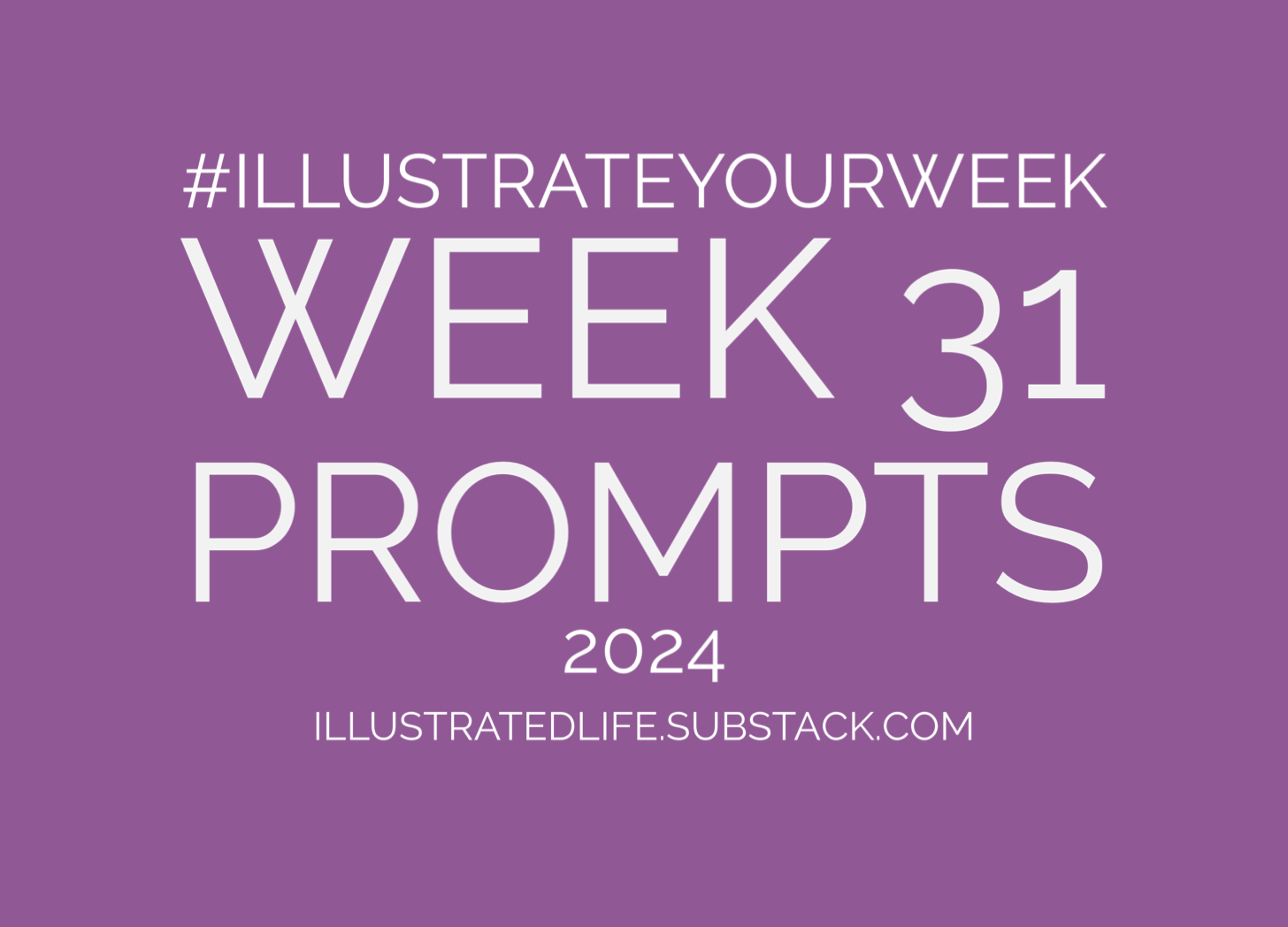 Week 31 Prompts for Illustrate Your Week 2024