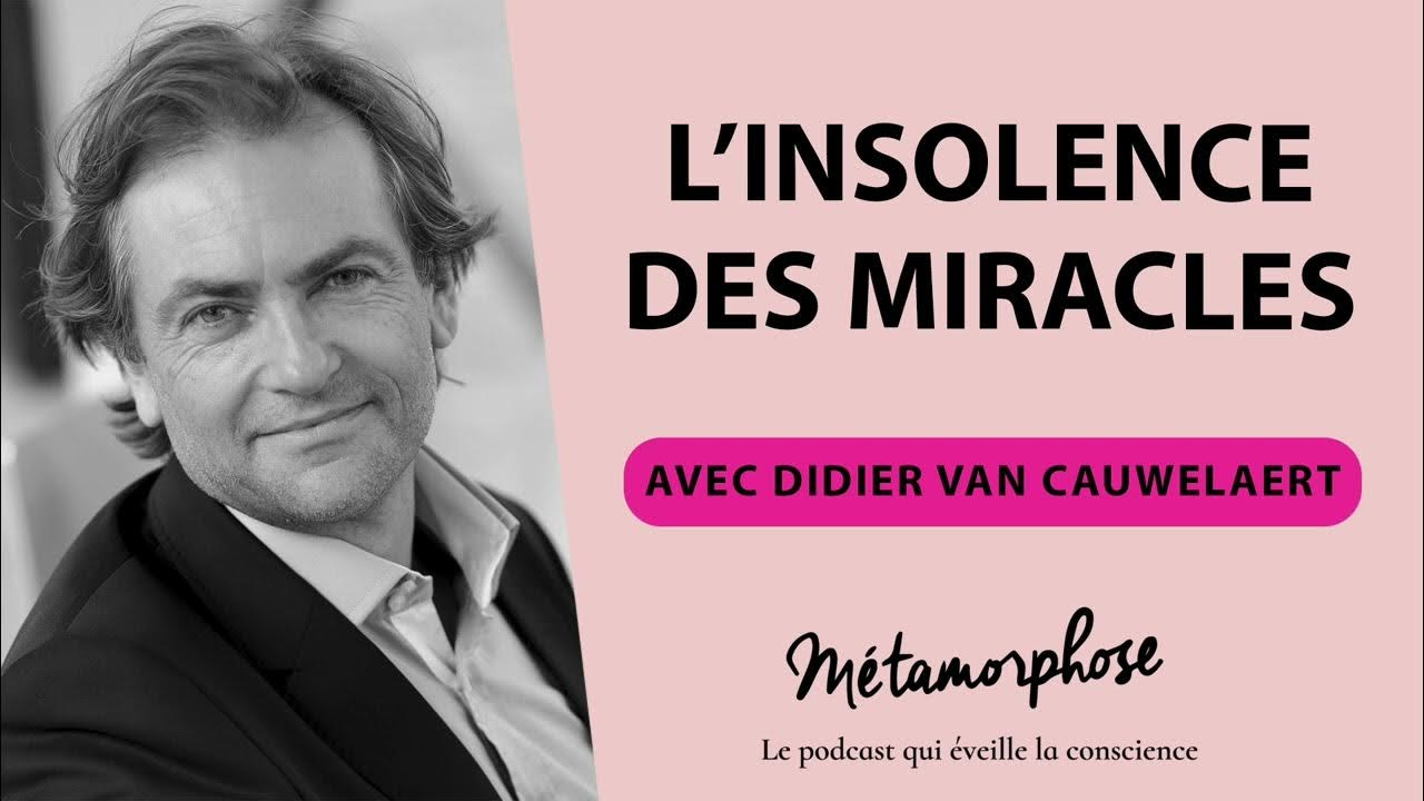441 Didier Van Cauwelaert : L'insolence des miracles - YouTube