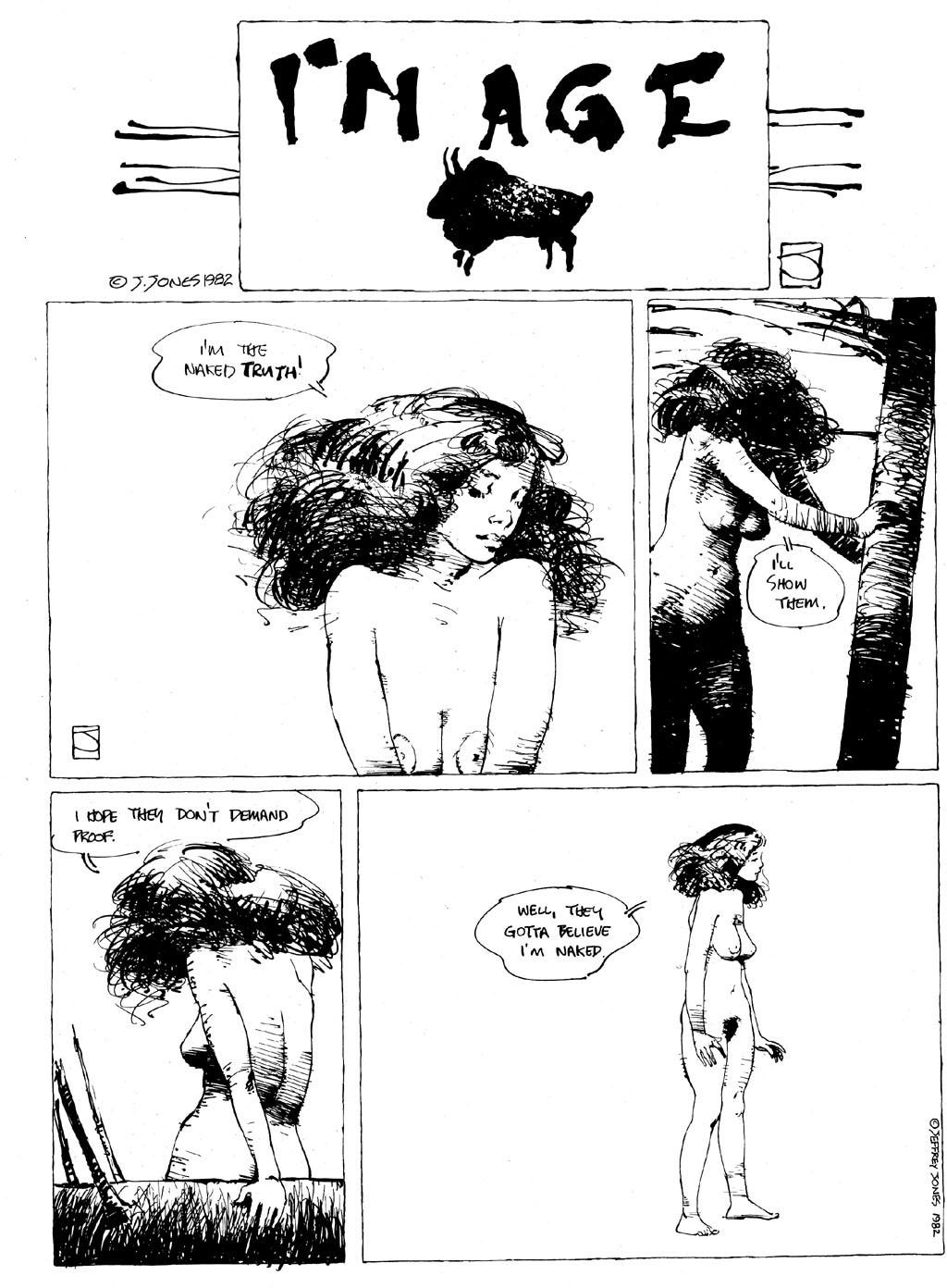 Black-and-white comic strip from I’m Age by Jeffrey Catherine Jones. A nude woman with voluminous hair appears in four panels, expressing insecurity and irony. She says, “I’m the naked truth,” then doubts herself, saying “I hope they don’t demand proof,” and finally, “Well, they gotta believe I’m naked.”