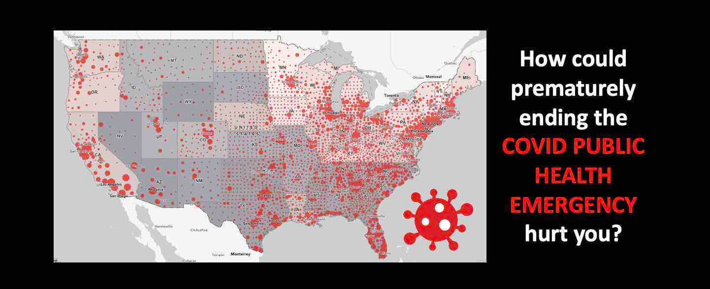 What would a premature end to the PCOVID PUBLIC HEALTH EMERGENCY mean for you?