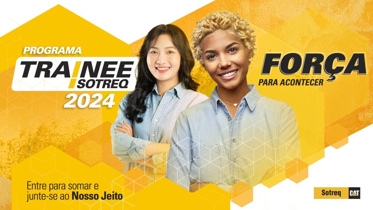 Programa Trainee Sotreq 2024. Força para acontecer. Entre para somar e junte-se ao Nosso Jeito. Foto de duas jovens, uma branca com traços orientais e uma negra. Ambas vestem farda da Sotreq.