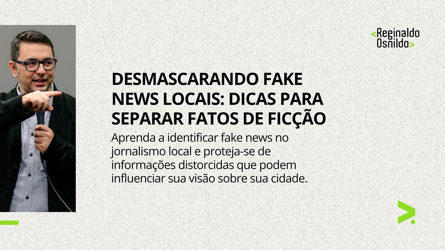 DESMASCARANDO FAKE NEWS LOCAIS: DICAS PARA SEPARAR FATOS DE FICÇÃO