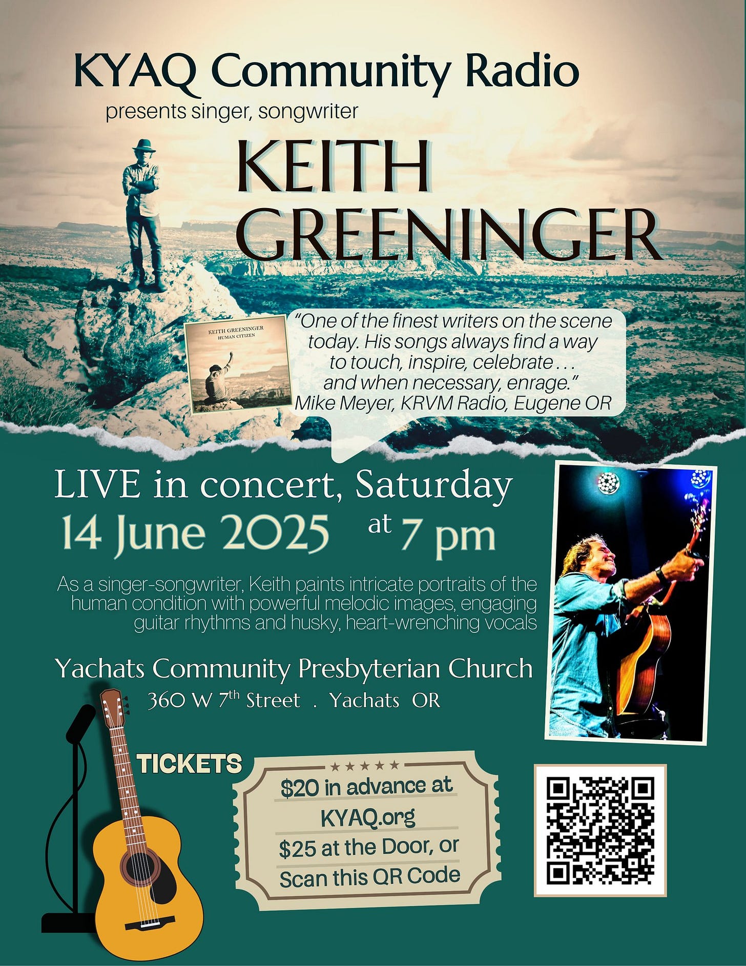 May be an image of 2 people, guitar and text that says 'KYAQ Community Radio presents singer, songwriter KEITH GREENINGER នេករសេទមងភាយៈ "One the finest writers on the scene today. His songs always find a way to touch, inspire, celebrate. and when necessary, enrage." Mike Meyer, KRVM Radio, Eugene OR LIVE in concert, Saturday 14 June 2025 at pm As singer-songwriter, ΠAε Ke paint cate portraits OF the human an 0OI ncondition ditior WIT wilpoweT DoWE melocic mages, ngag guita rhwhmsanchu quiarthydrmsancfusky. usky ne wench vocals Yachats Community Presbyterian Church 360 W 7h Street Yachats OR TICKETS $20 in advance at KYAQ.org $25 at the Door, or Scan this QR Code'