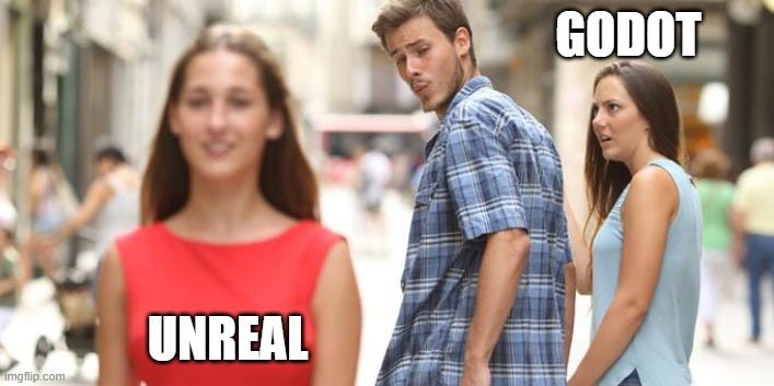 Jealous Girlfriend  | GODOT; UNREAL | image tagged in jealous girlfriend | made w/ Imgflip meme maker