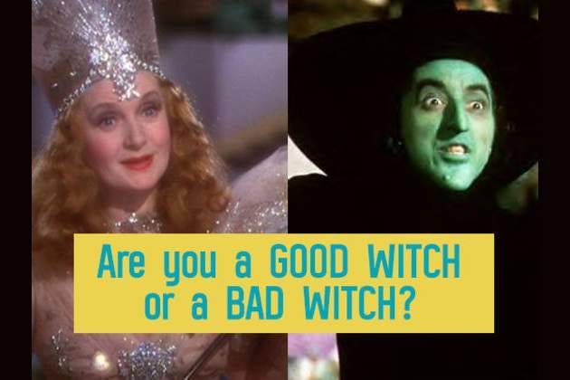 Are you a Good Witch or a Bad Witch?