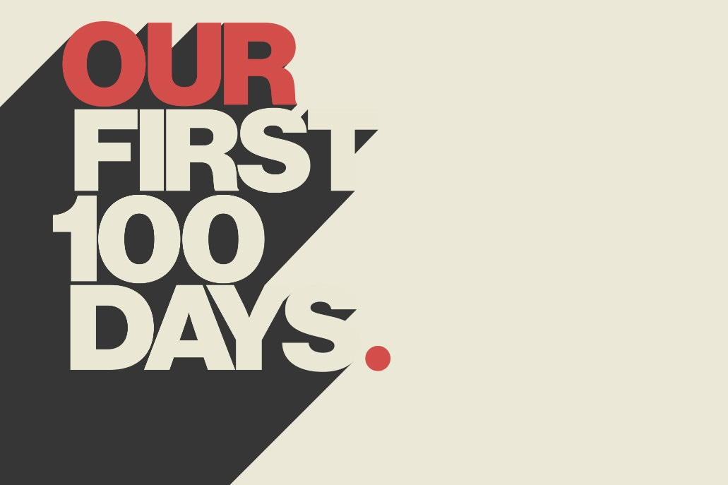 Our first 100 days