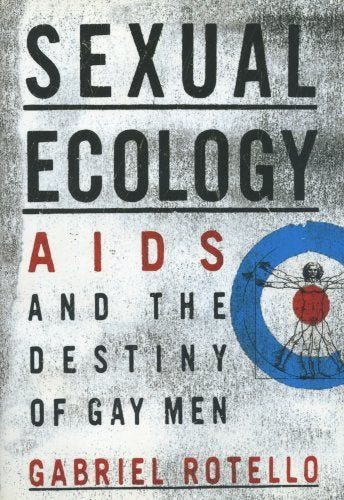 SEXUAL ECOLOGY: AIDS and the Destiny of Gay Men by [Gabriel Rotello]