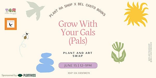 Grow With Your Gals: Plant & Art Swap