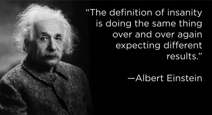 Einstein's definition of insanity