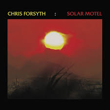 Chris Forsyth Solar MOtel