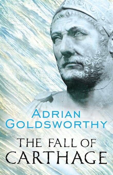 The Fall of Carthage: The Punic Wars 265-146BC by Adrian Goldsworthy -  Books - Hachette Australia
