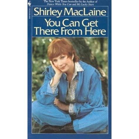 You Can Get There From Here by Shirley Maclaine — Reviews, Discussion ...