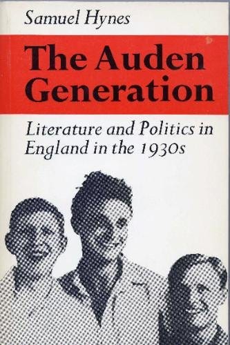 9780571113699: THE AUDEN GENERATION. Literature and Politics in England in  the 1930s. - Hynes, Samuel: 0571113699 - AbeBooks