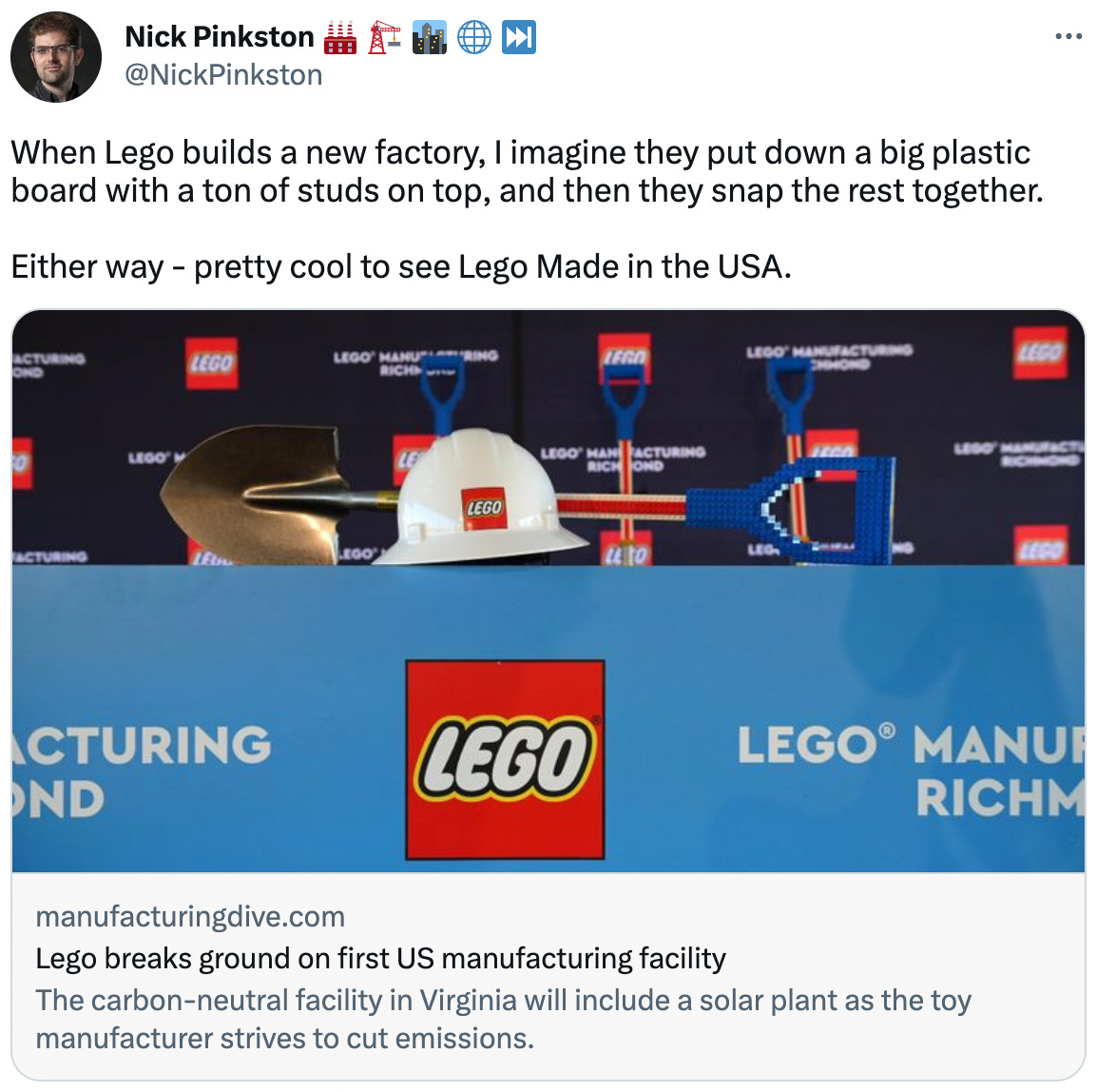  Nick Pinkston 🏭 🏗️ 🏙️ 🌐 ⏭ @NickPinkston When Lego builds a new factory, I imagine they put down a big plastic board with a ton of studs on top, and then they snap the rest together.  Either way - pretty cool to see Lego Made in the USA.