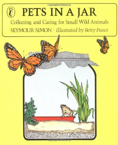 Pets in a Jar: Collecting and Caring for Small Wild Animals (Puffin Science Books)