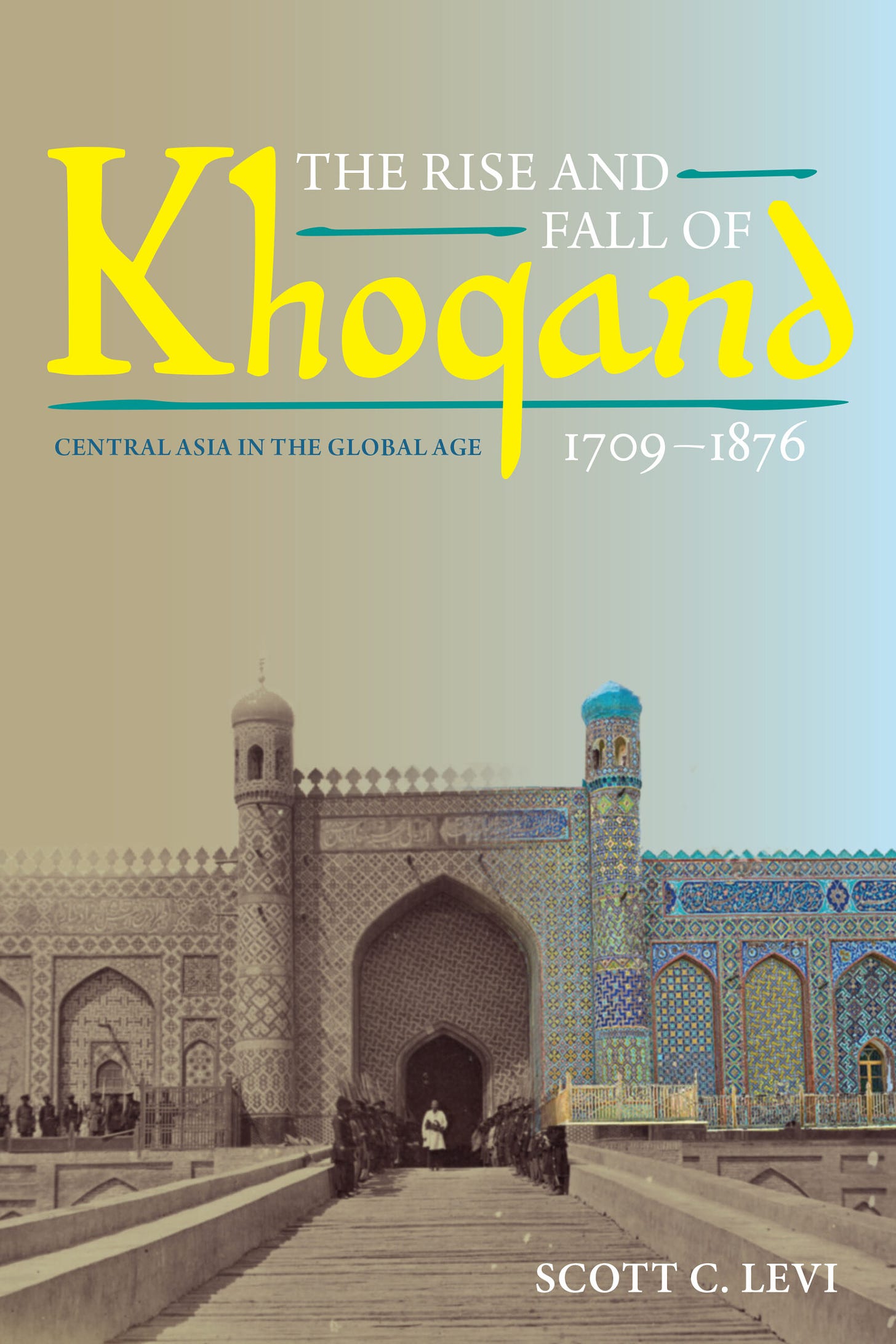 The Rise and Fall of Khoqand, 1709-1876 - University of Pittsburgh Press