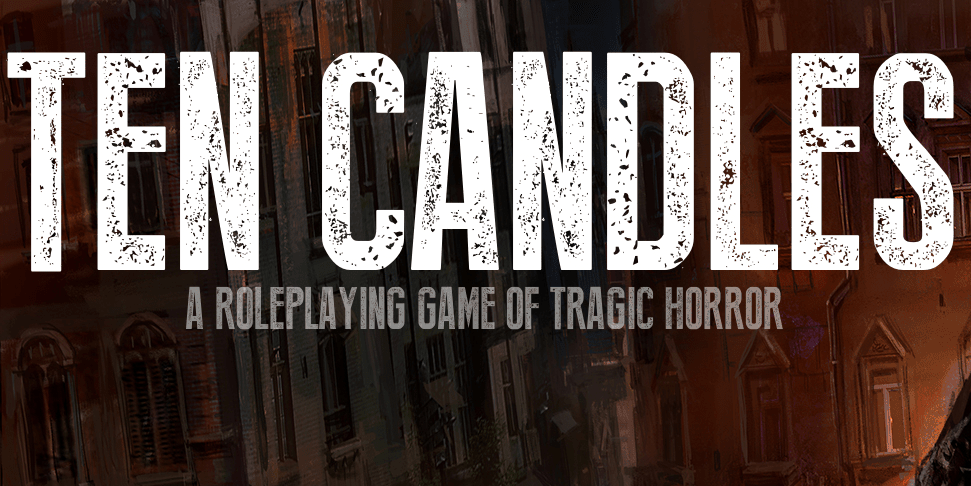 Ten Candles: A Roleplaying Game of Tragic Horror