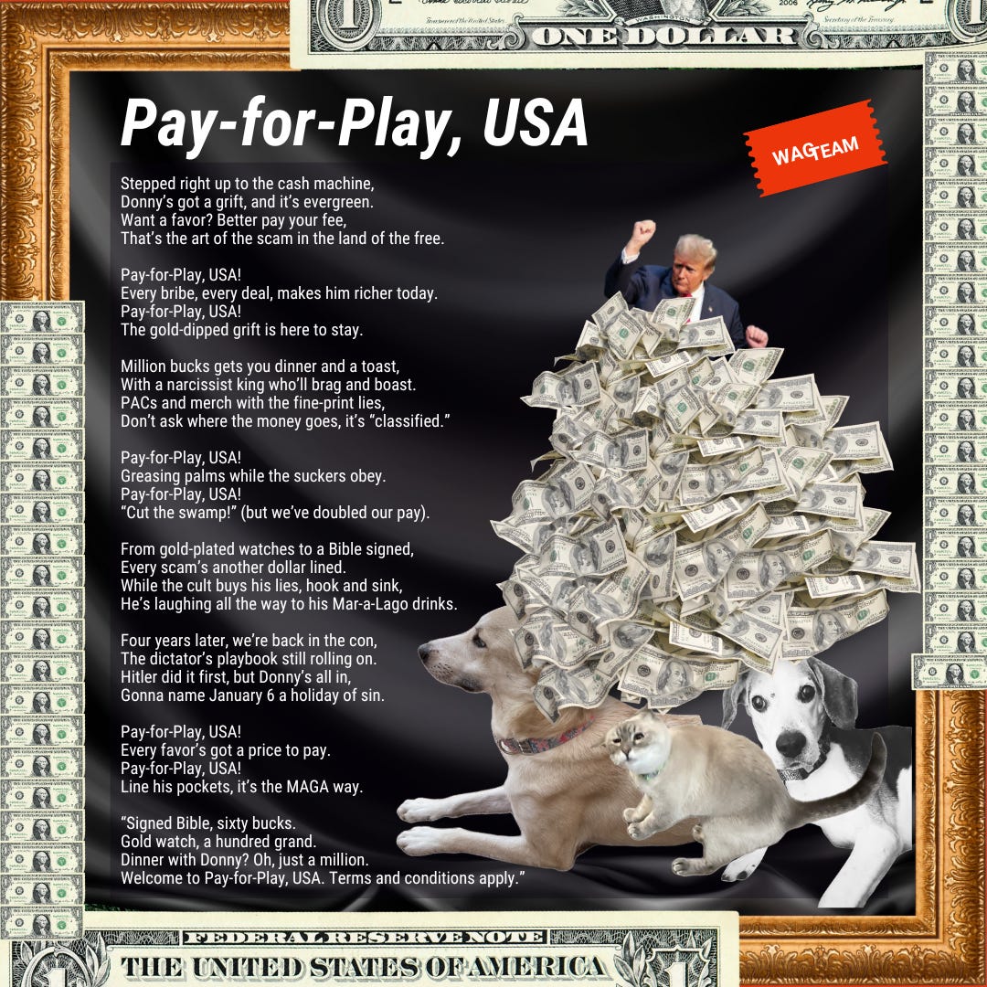 Dear Leader perched atop a massive pile of cash, fist raised triumphantly, surrounded by a dog and a cat staring skeptically. A black satin background adds depth, while dollar bills and gold frames scream gaudy excess. Satirical lyrics flank the scene, highlighting the absurdity of transactional politics.