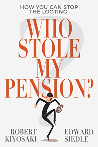 Who Stole My Pension?: How You Can Stop the Looting by [Robert T.  Kiyosaki]