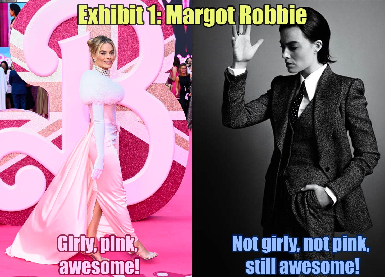 Side by side comparison of Margot Robbie pictures: one in Barbie pink, one in masculine suit. Both awesome.