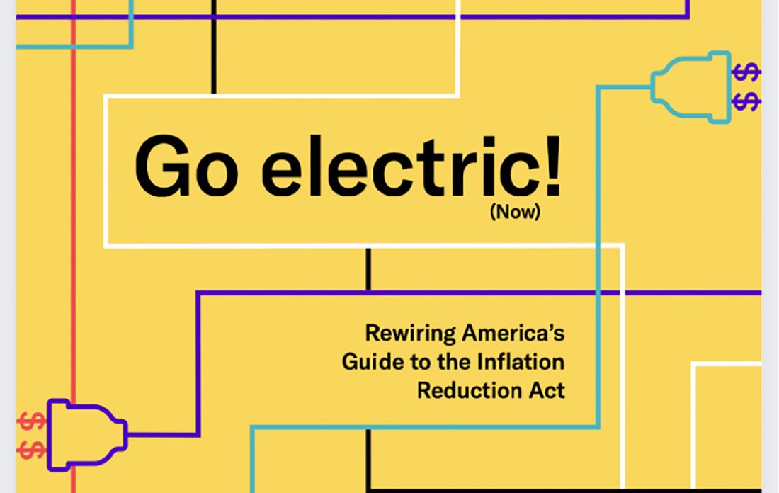 Graphic with text: "Go electric (now) -Rewiring America's Guide to the Inflation Reduction Act
