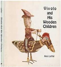 Vivolo And His Wooden Children by Ken Laffal